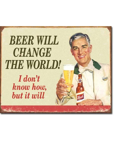 Fém tábla éphémère Beer Change the World 40 cm x 32 cm