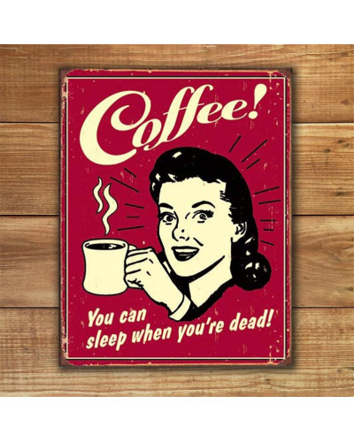 Fém tábla Coffee - Sleep when Dead 40 cm x 32 cm