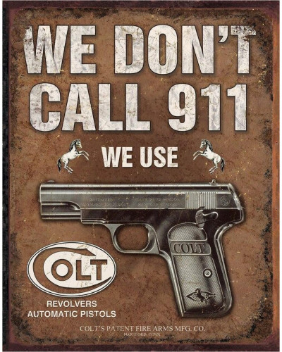 Fém tábla COLT - We Dont Dial 911, 40 cm x 32 cm